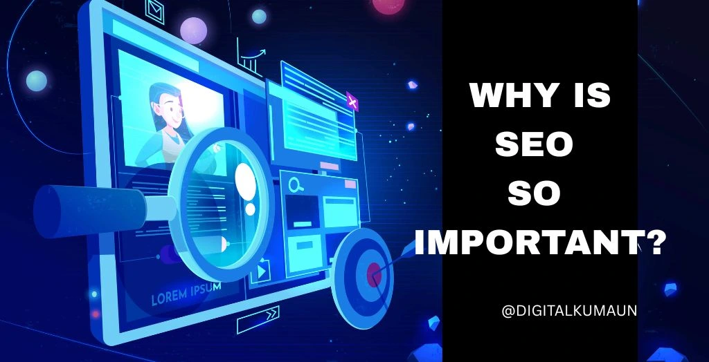 Why is SEO so important?